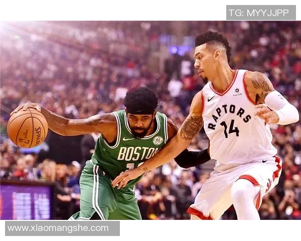 超级对决猛龙大战成看点之最两队争锋激烈竞逐季后赛荣誉